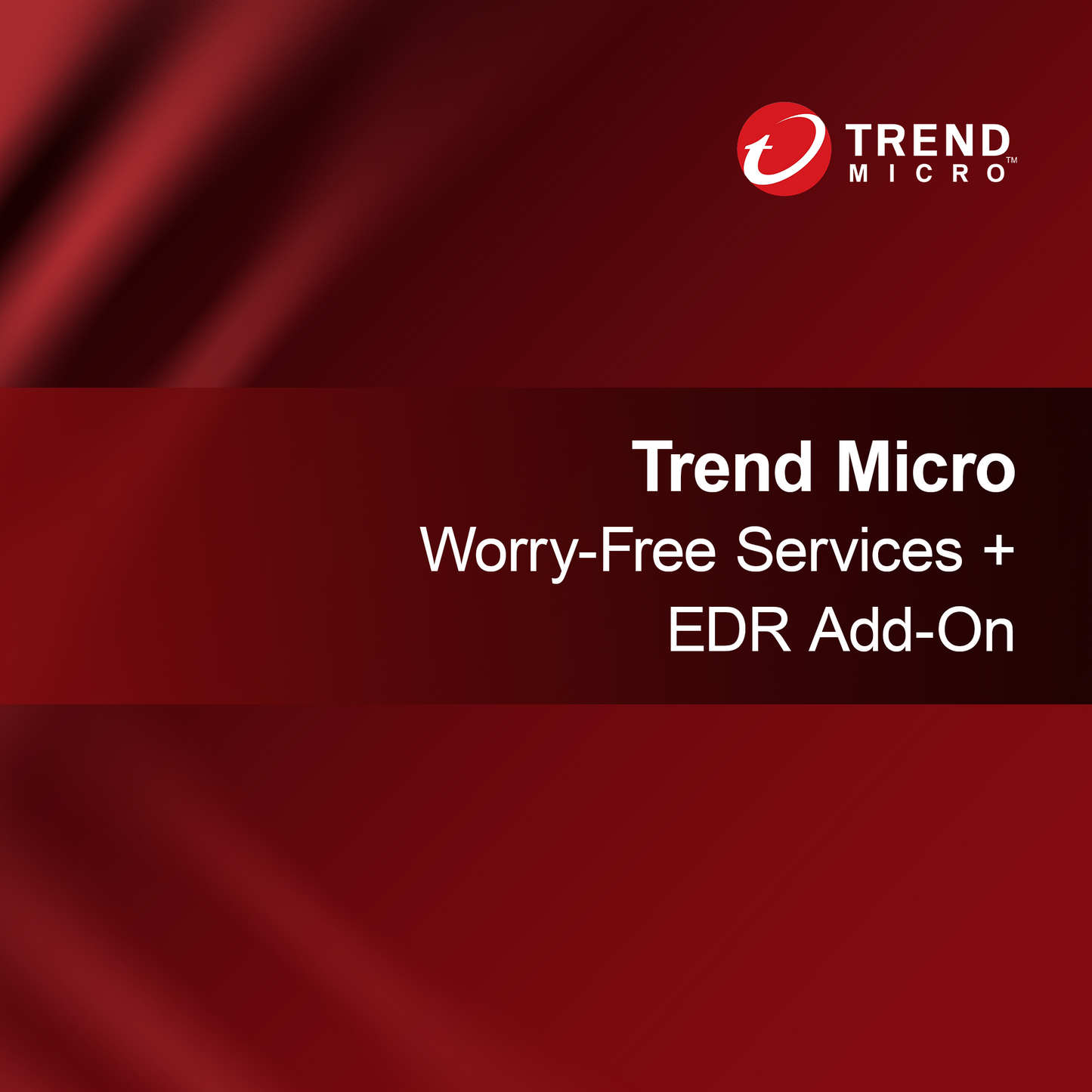 Trend Micro Worry-Free Services + EDR Add-On